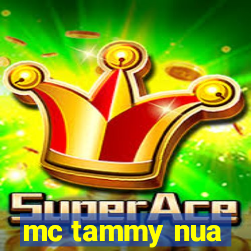 mc tammy nua